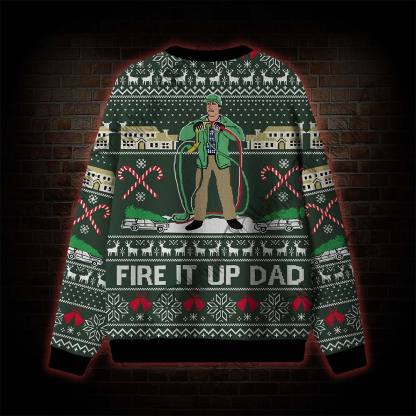 Fire It Up Dad Ugly Sweatshirts