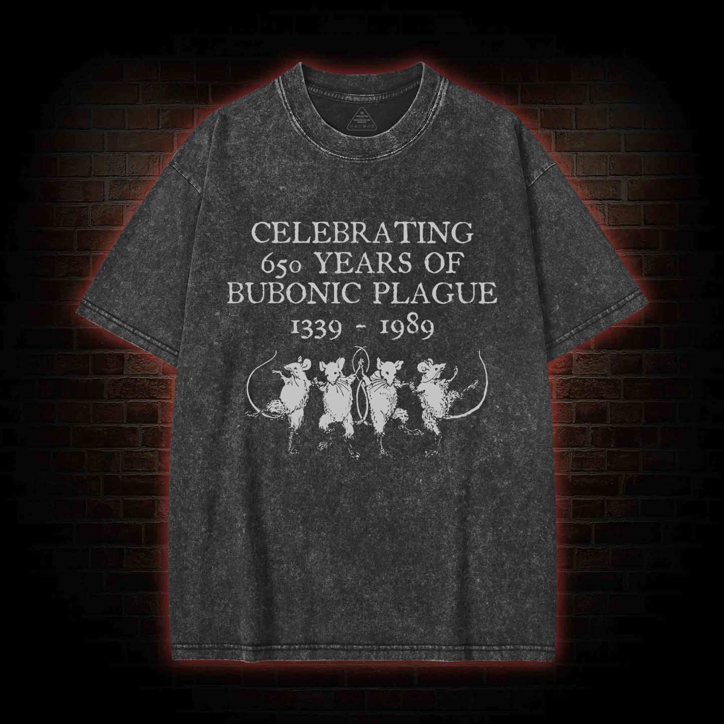 Celebrating 650 Years Of Bubonic Plague 1339-1989 Washed T-shirt