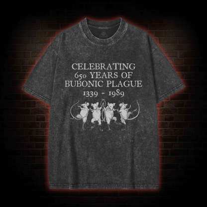 Celebrating 650 Years Of Bubonic Plague 1339-1989 Washed T-shirt