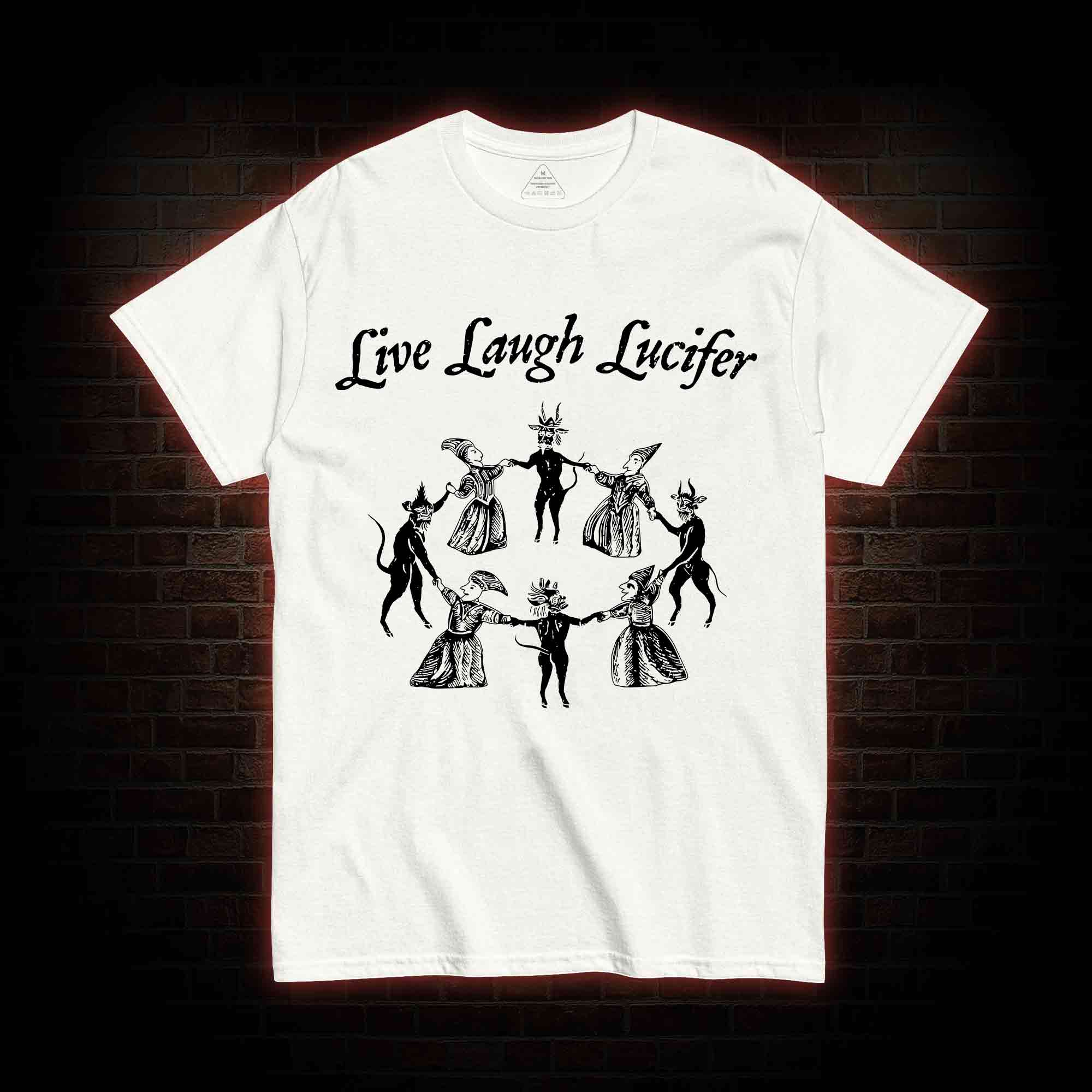 Live Laugh Lucifer T-shirt