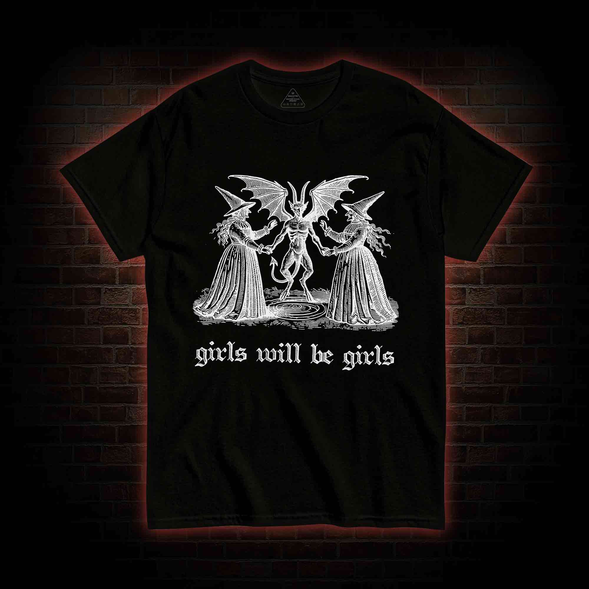Girls Will Be Girls T-shirt