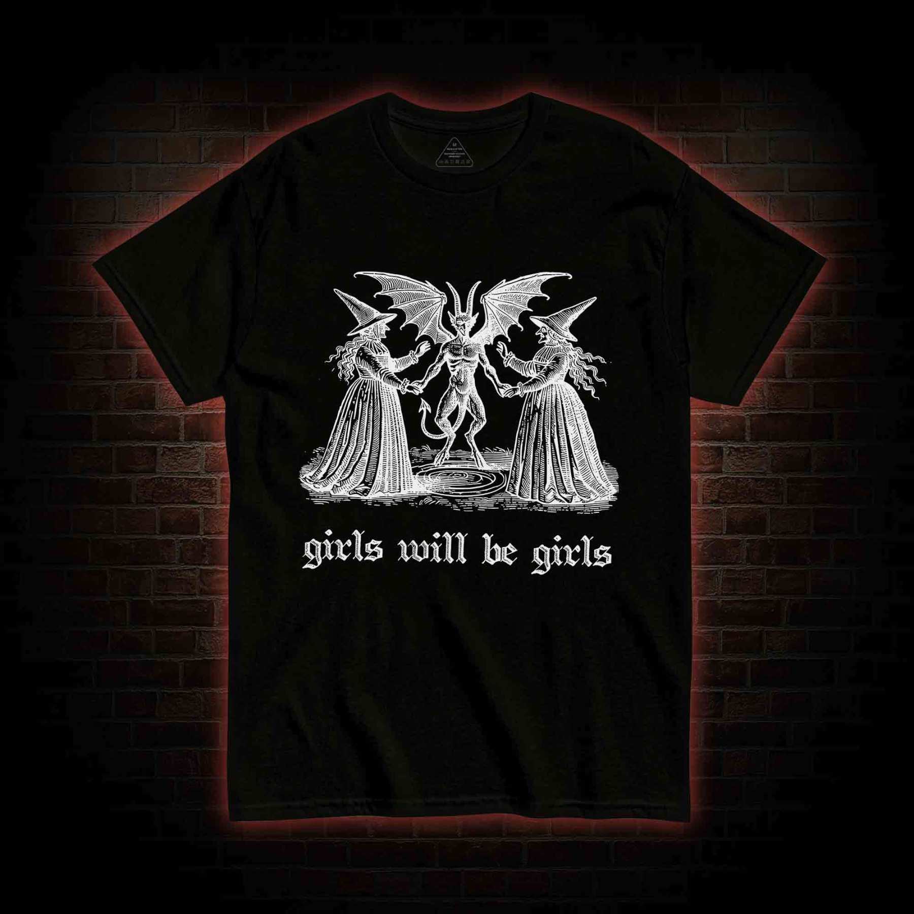 Girls Will Be Girls T-shirt