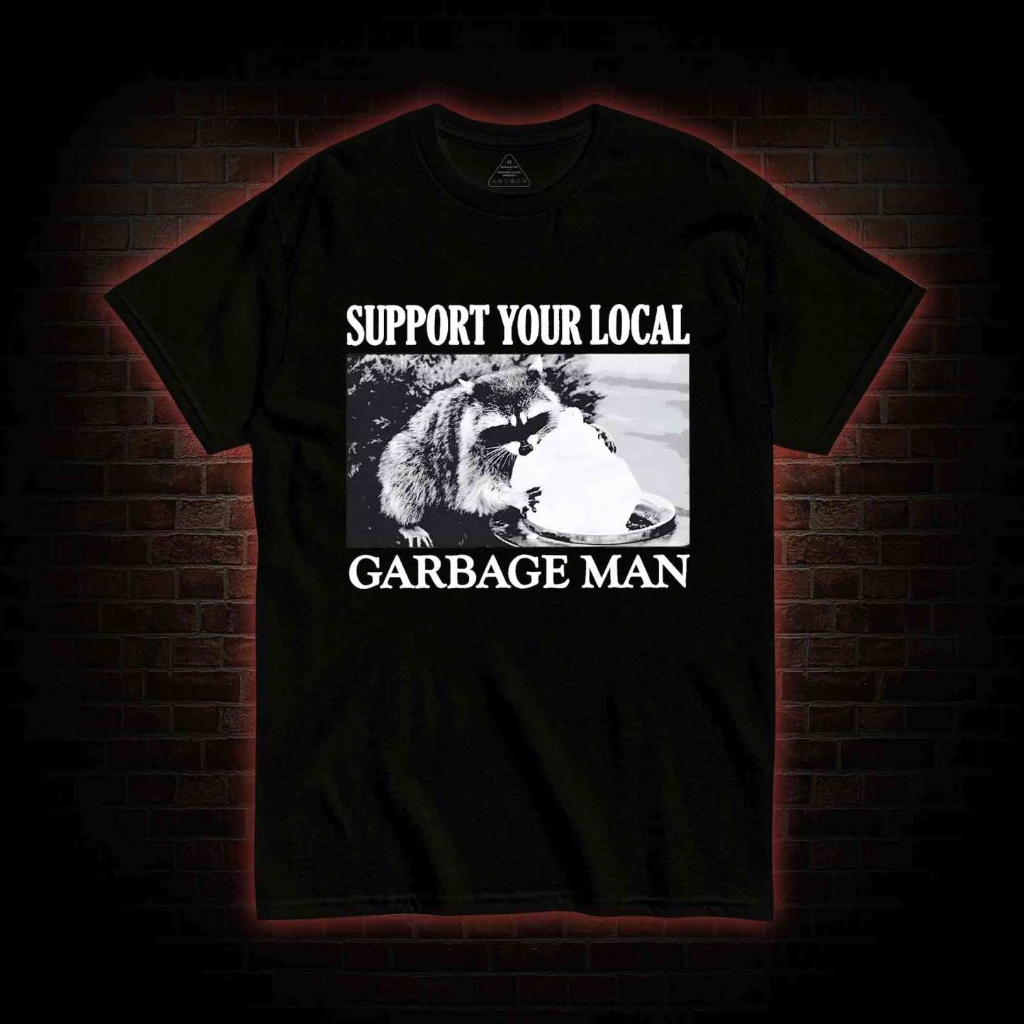 Support Your Local Garbage Man T-shirt