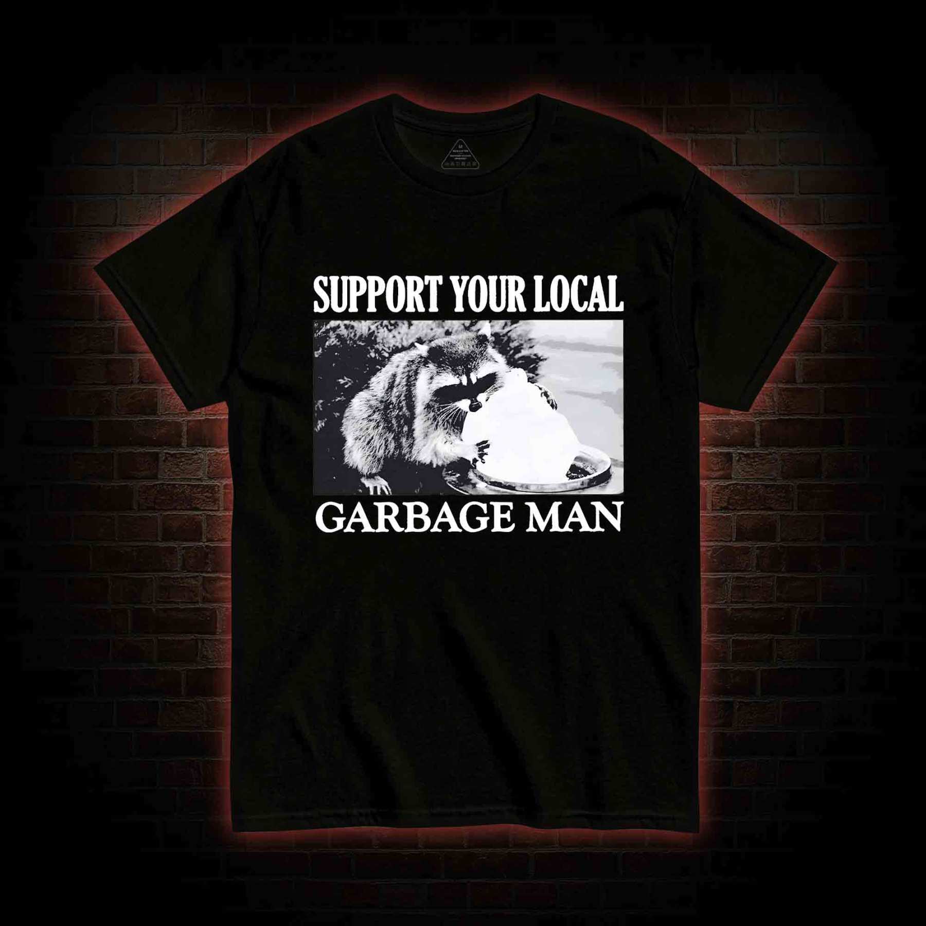Support Your Local Garbage Man T-shirt 