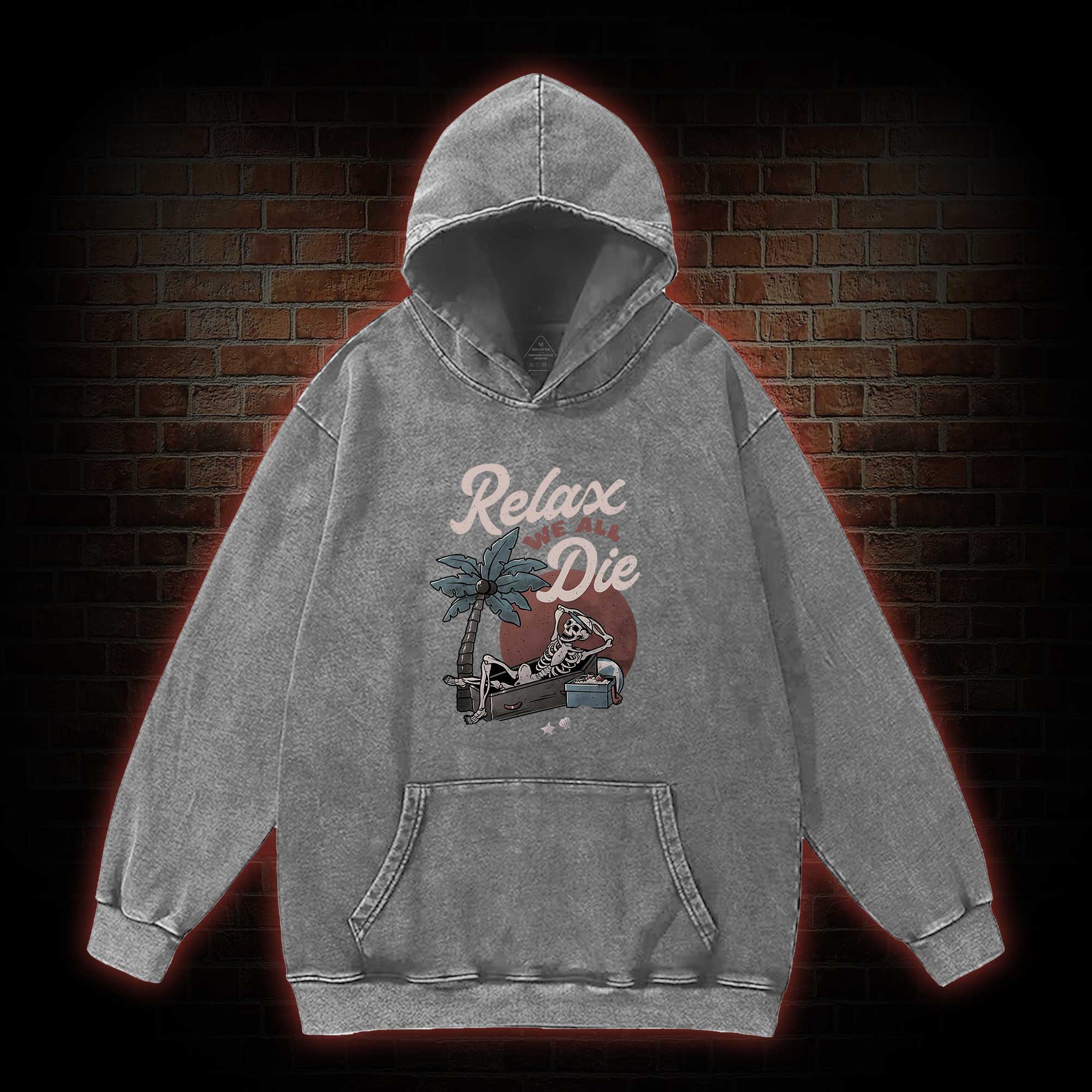 Relax We All Die Washed Hoodie