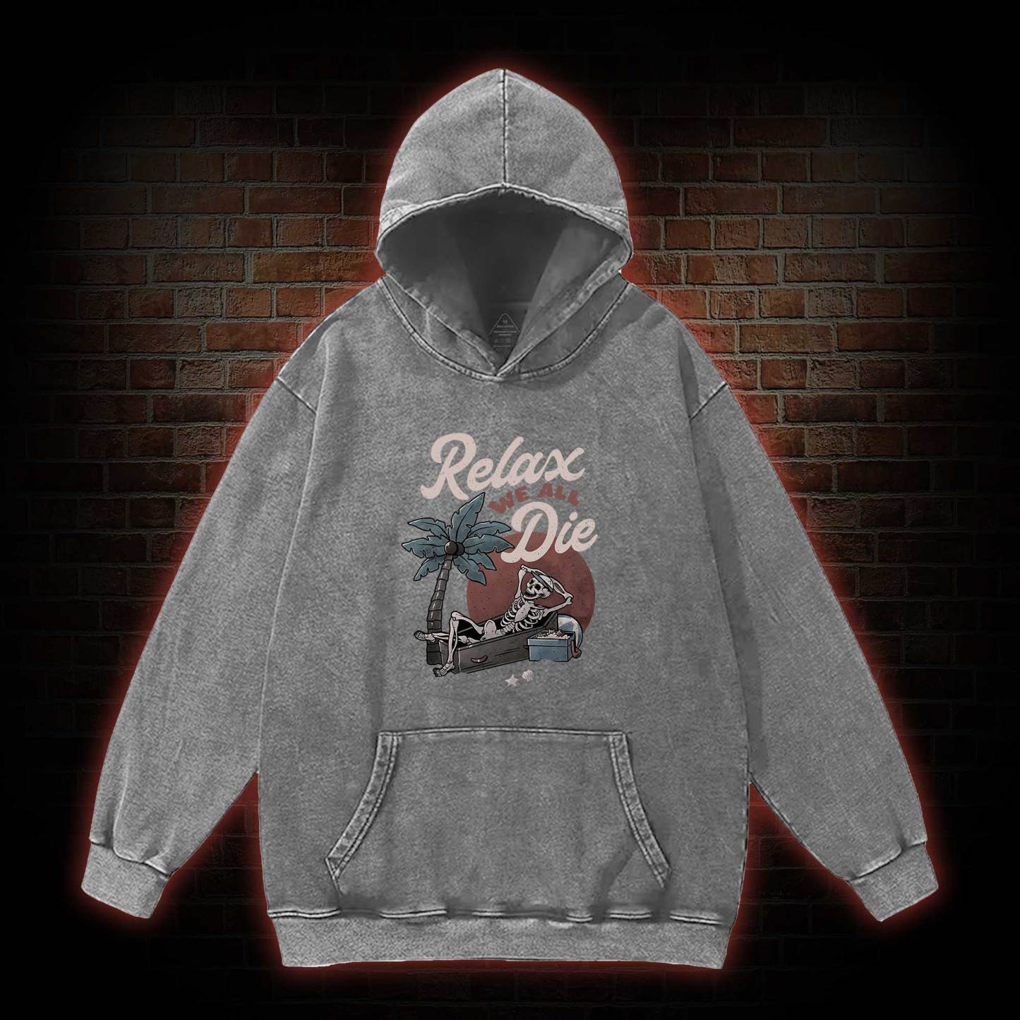 Relax We All Die Washed Hoodie