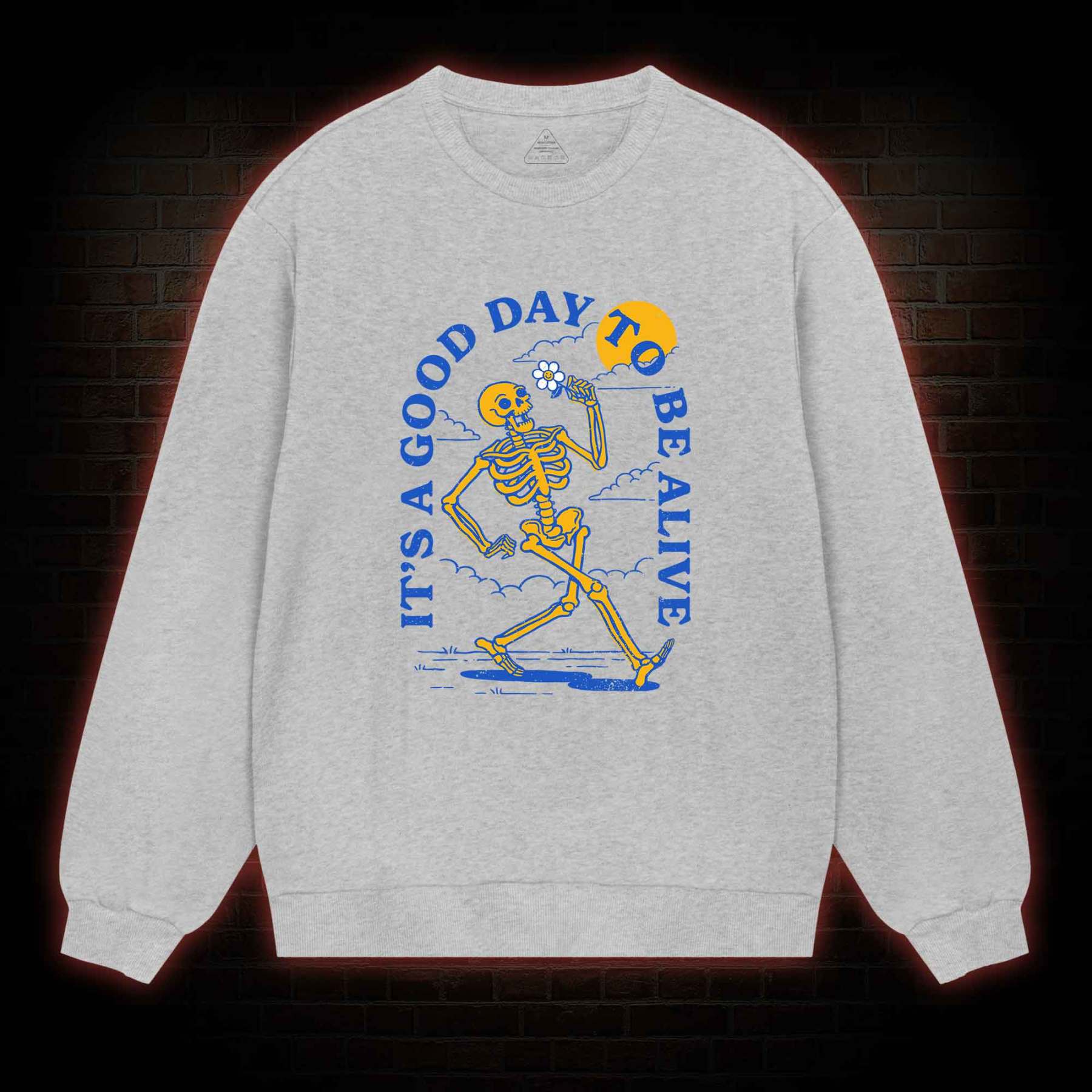It's A Good Day To Be Alive Sweatshirt