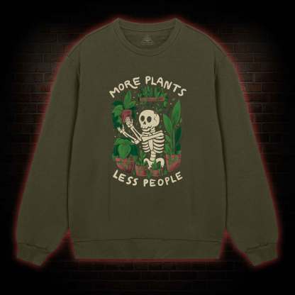 More Plants Less People Sweatshirt