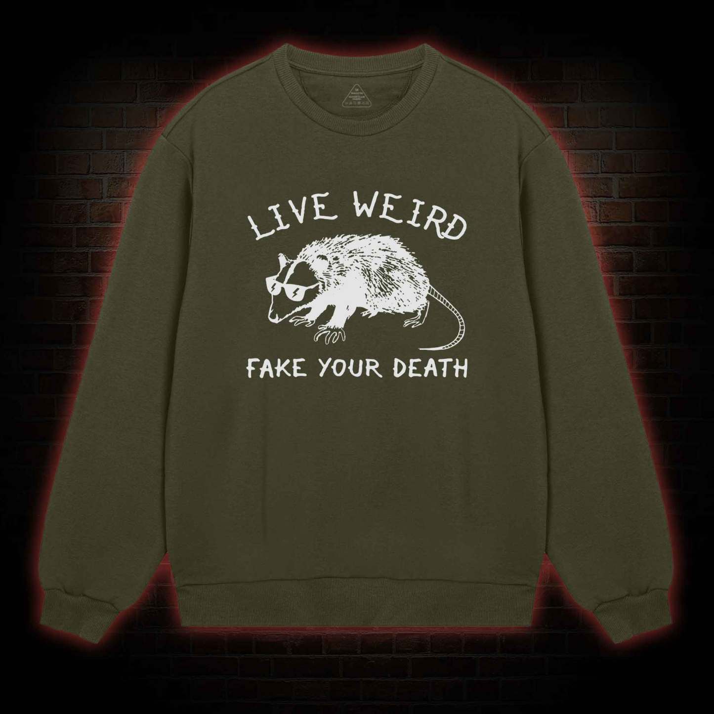 Live Weird Fake Your Death Sweatshirt
