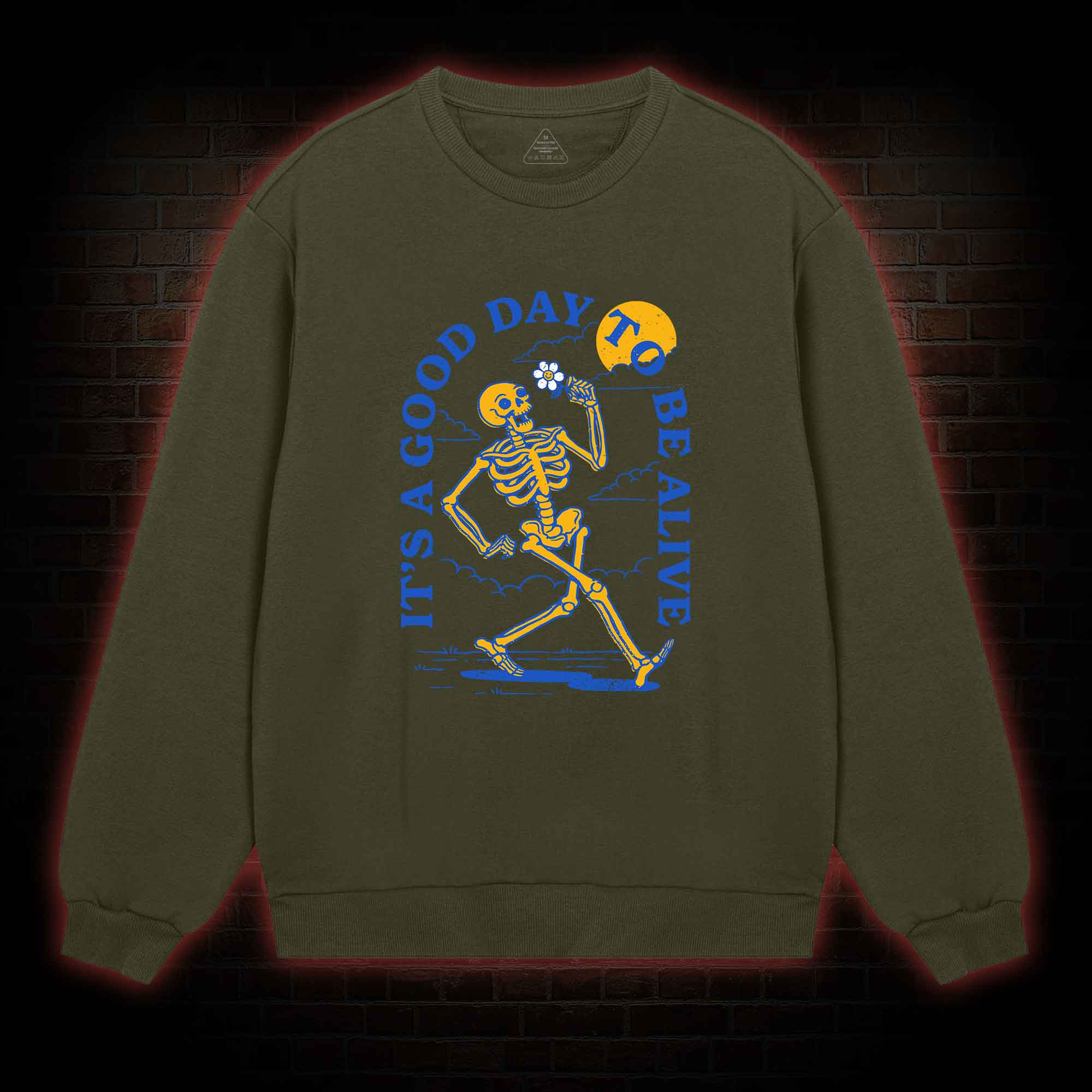 It's A Good Day To Be Alive Sweatshirt