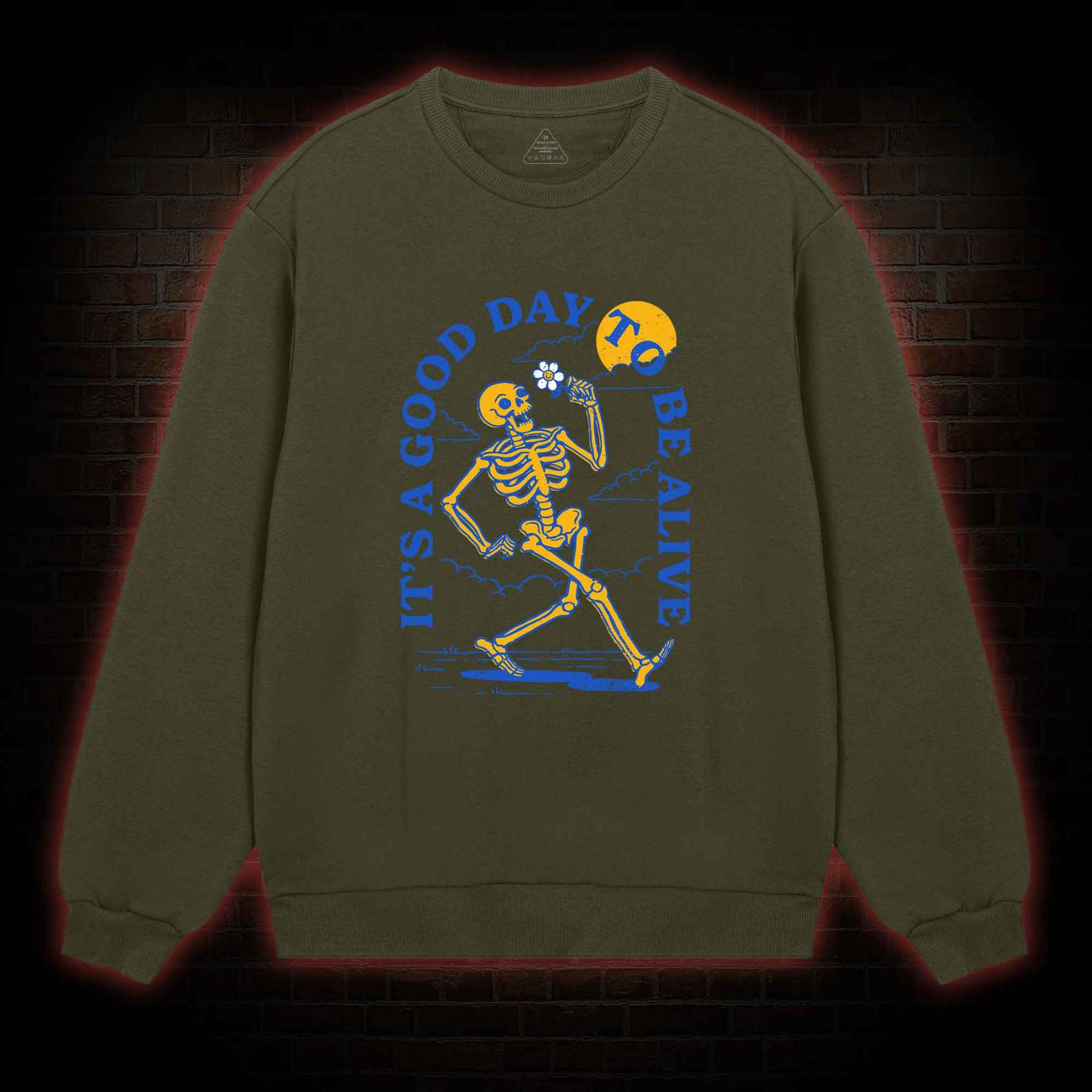 It's A Good Day To Be Alive Sweatshirt