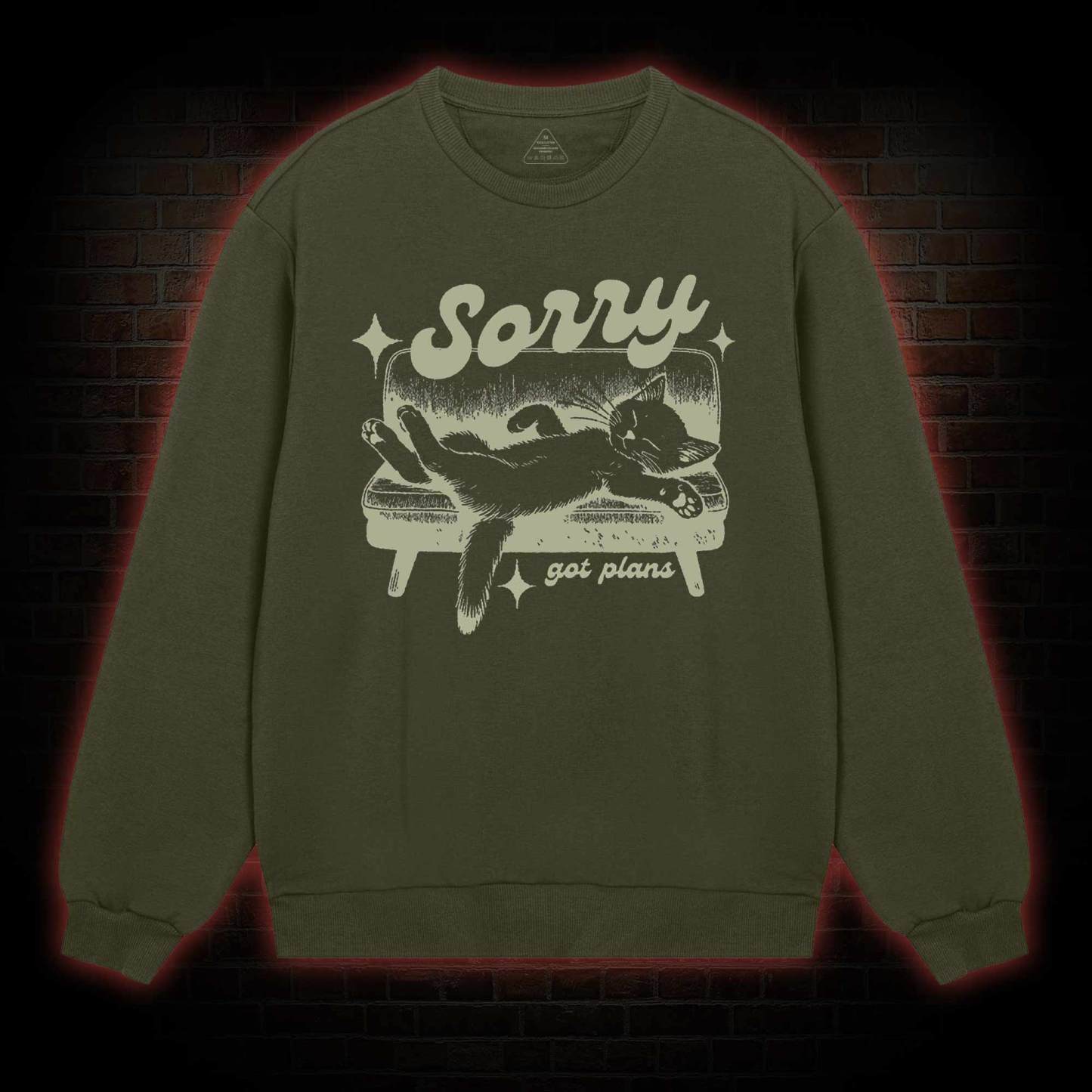 Sorry Got Plans Sweatshirt