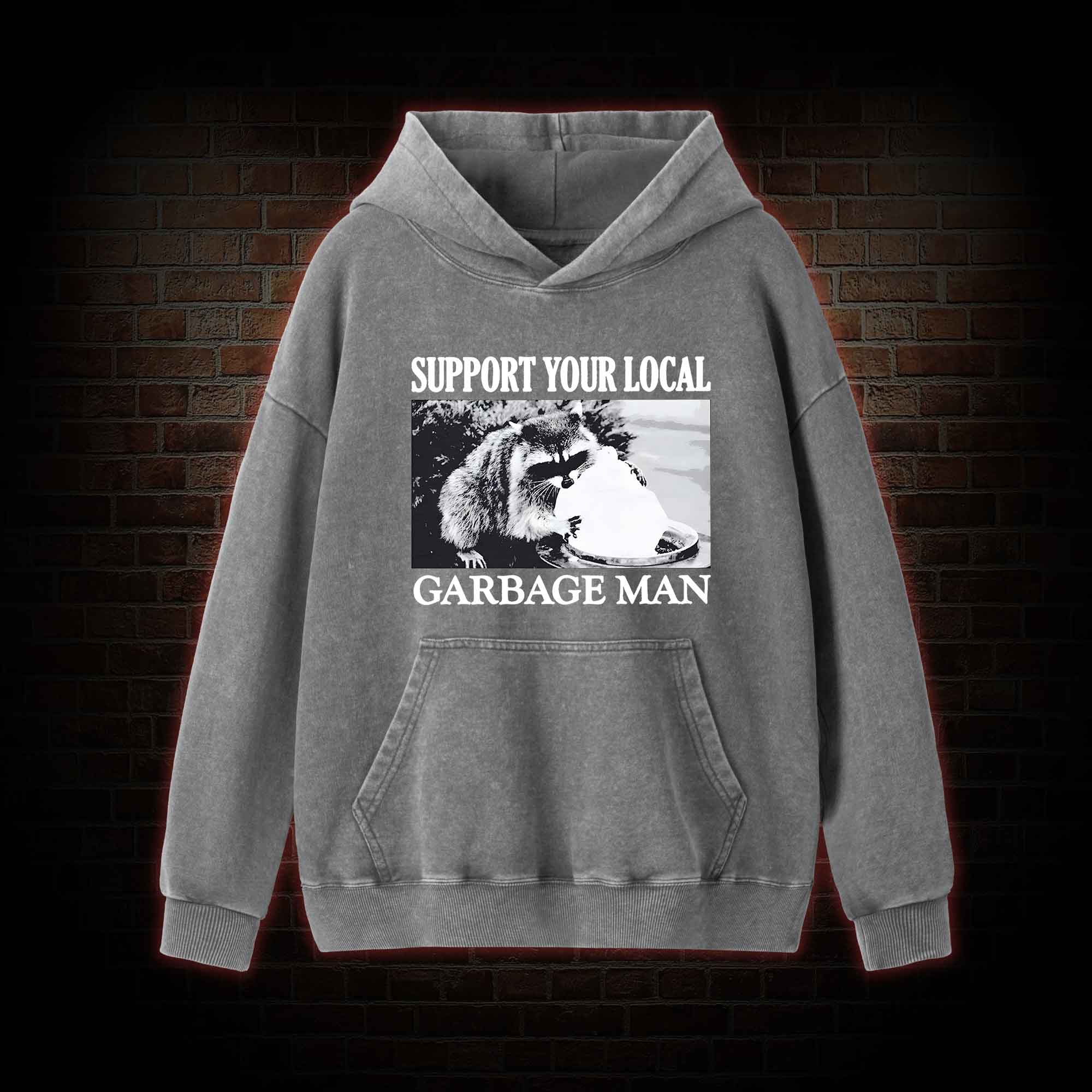 Support Your Local Garbage Man Washed Hoodie