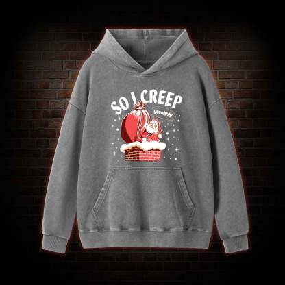 So I Creep Washed Hoodie