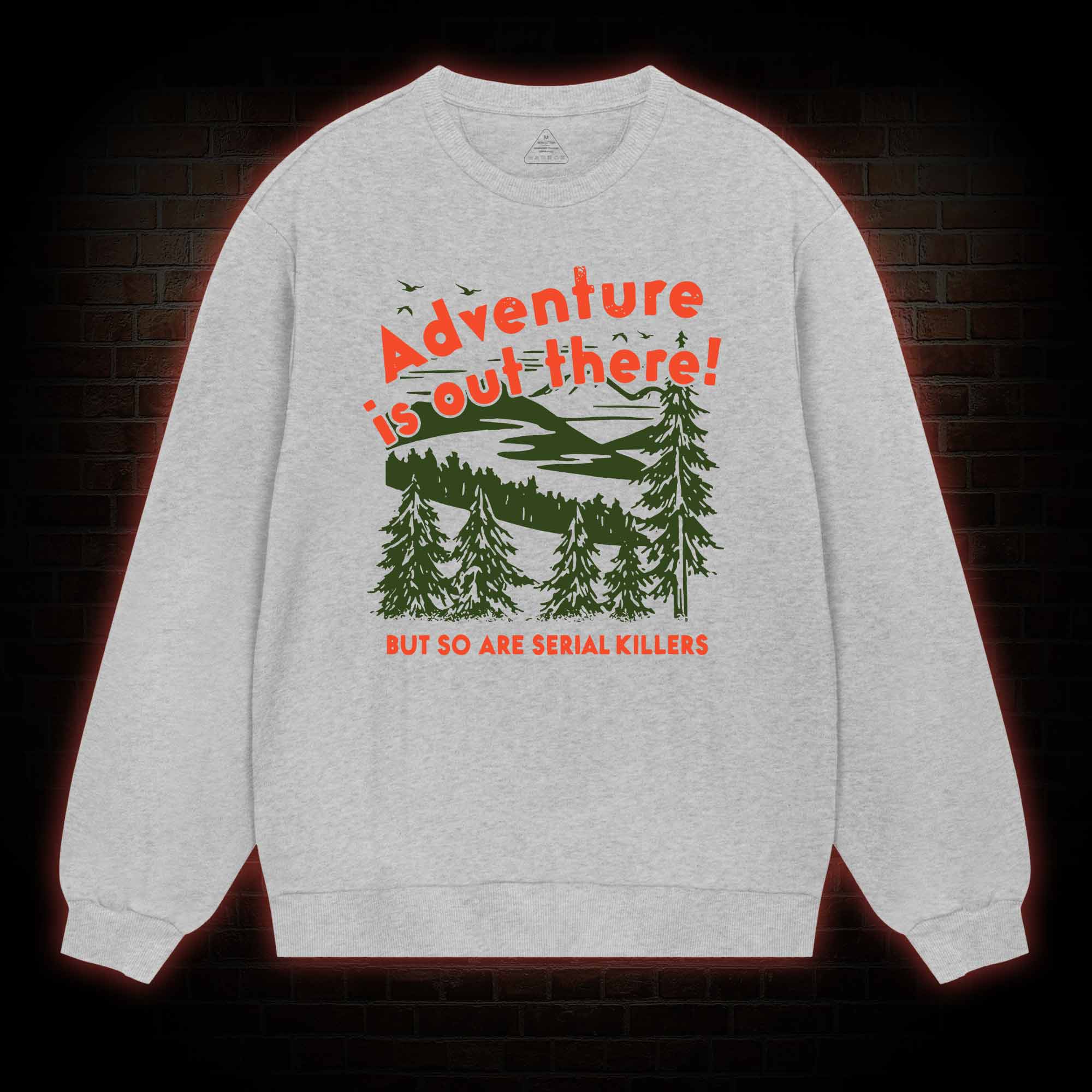 Adventure Is Out There Sweatshirt