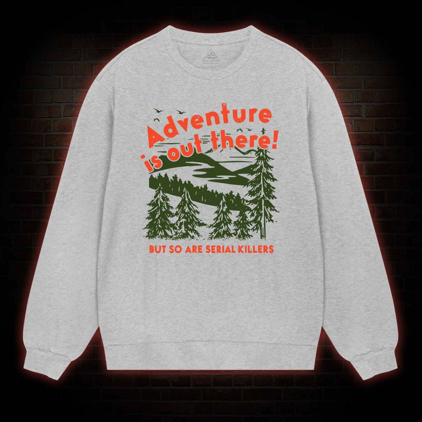Adventure Is Out There Sweatshirt