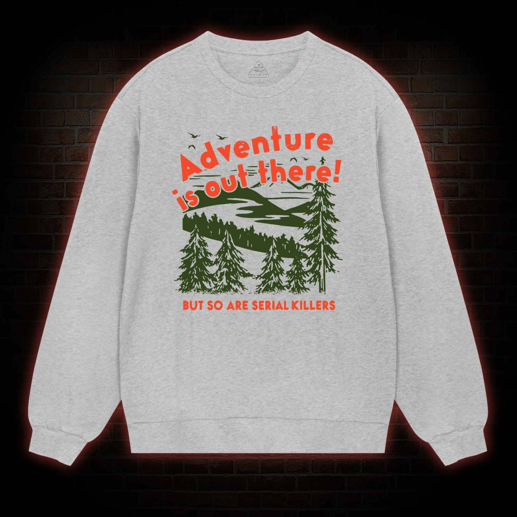 Adventure Is Out There Sweatshirt