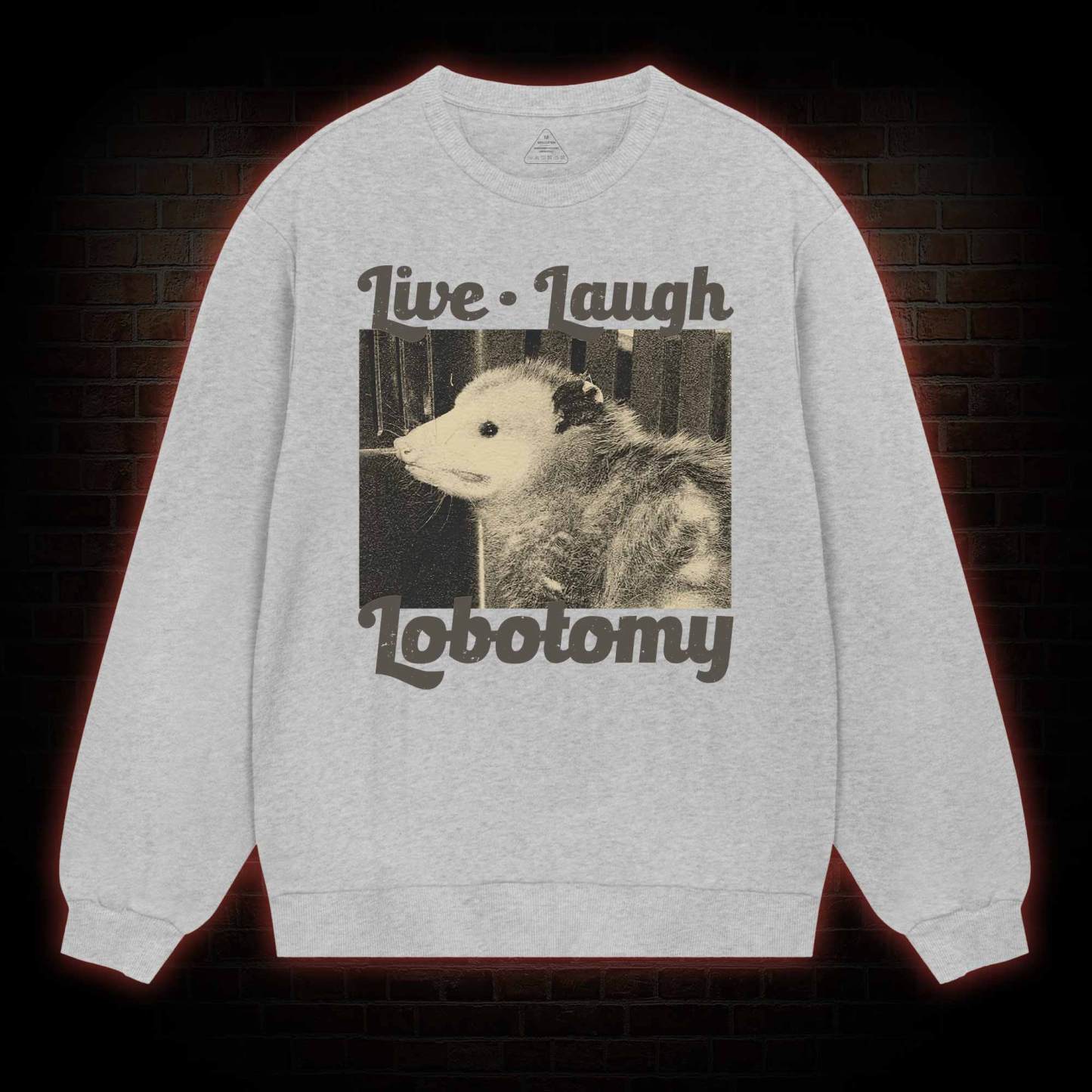 Live Laugh Lobotomy Sweatshirt