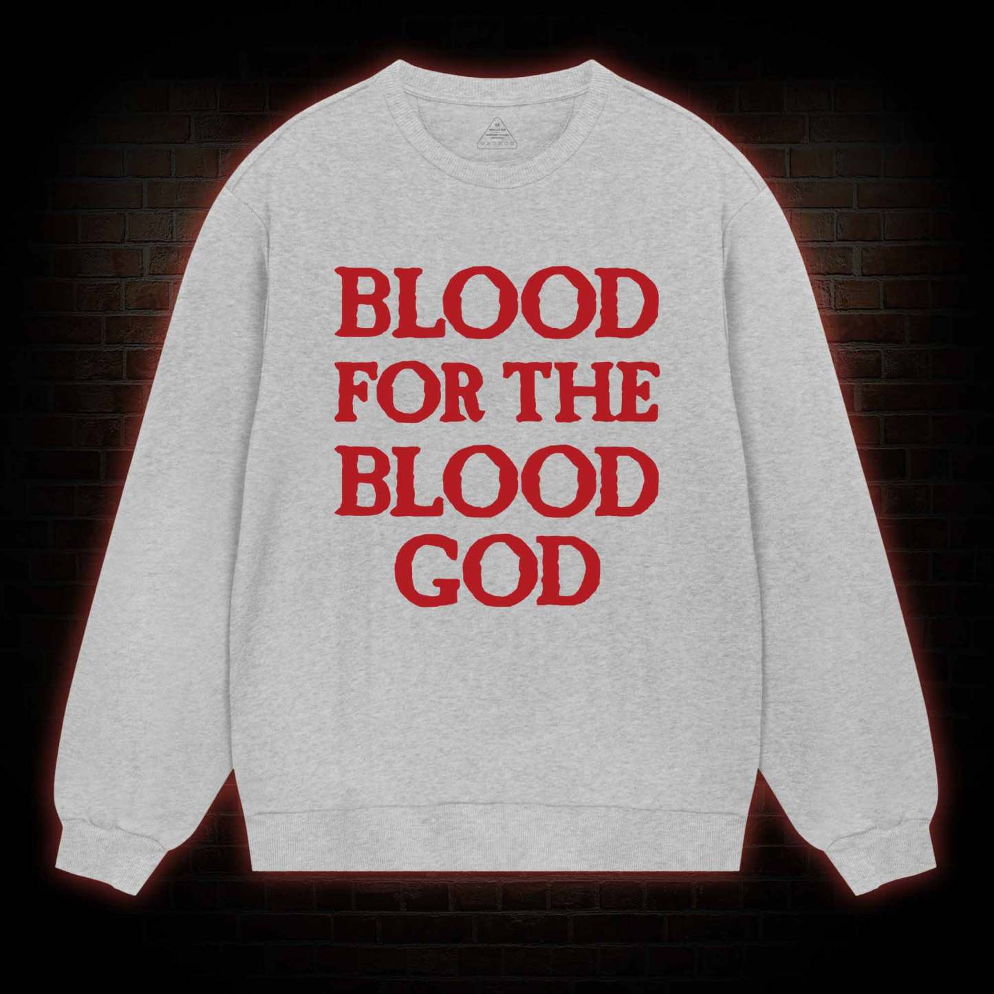 Blood For The Blood God Sweatshirt
