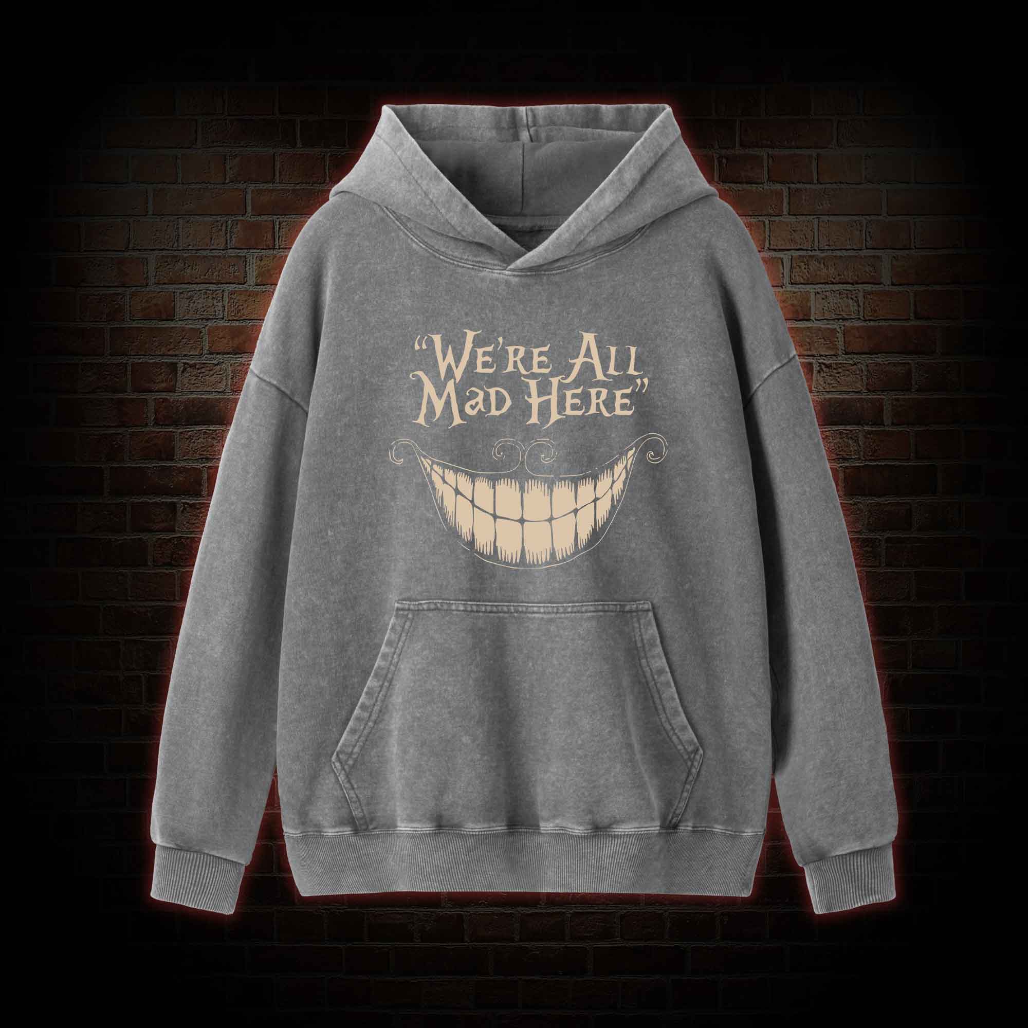 We're All Mad Here Washed Hoodie