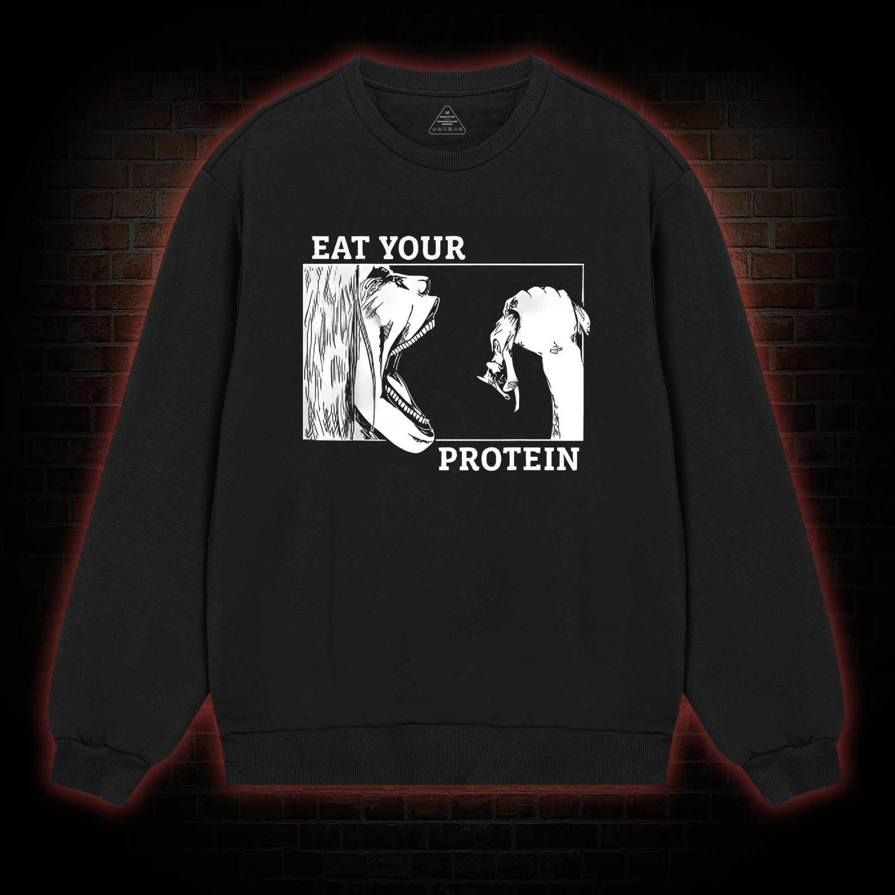 Eat Your Protein Sweatshirt