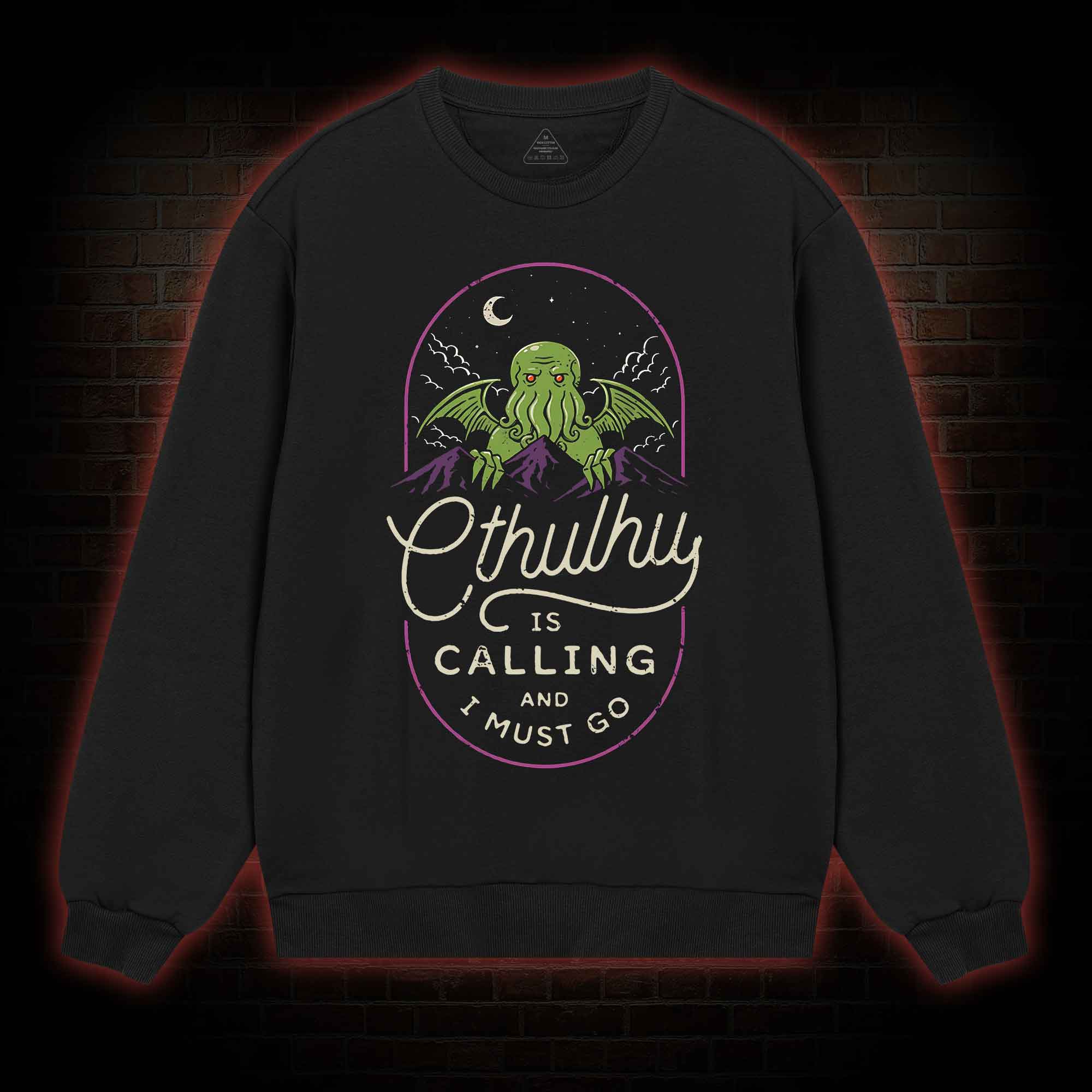 Cthulhu Is Calling And I Must Go Sweatshirt