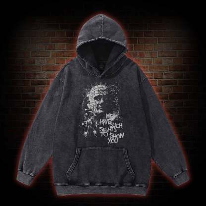 We Have Such Sights to Show You Washed Hoodie