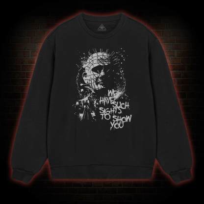 We Have Such Sights to Show You Sweatshirt