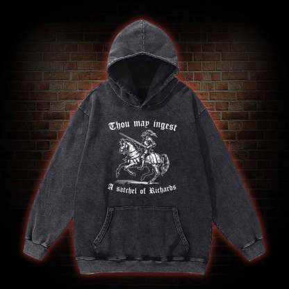 Thou May Ingest A Satchel of Richard Washed Hoodie