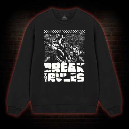 Break the Rules Sweatshirt