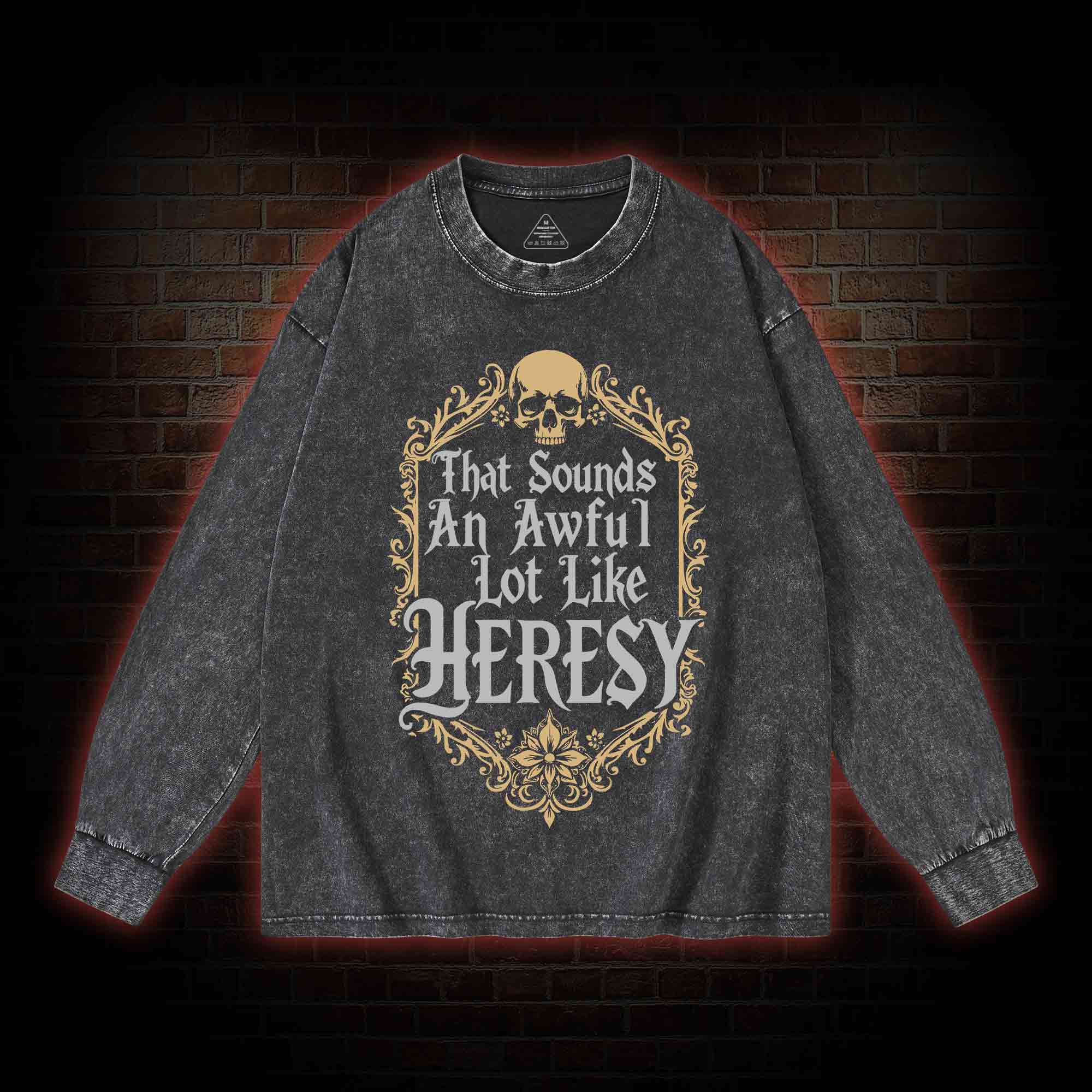 Sounds Like Heresy Washed Long-Sleeve T-shirt