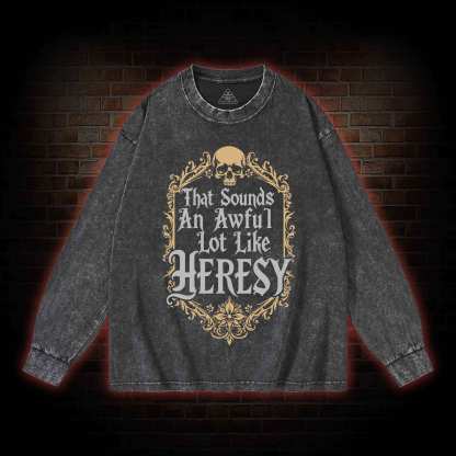Sounds Like Heresy Washed Long-Sleeve T-shirt