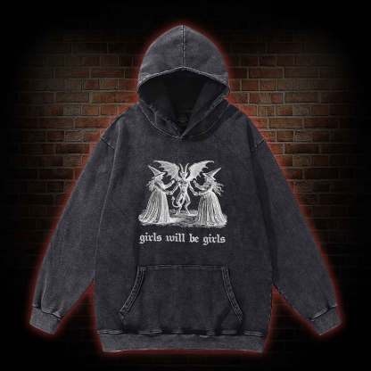 Girls Will Be Girls Washed Hoodie