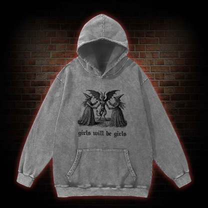 Girls Will Be Girls Washed Hoodie