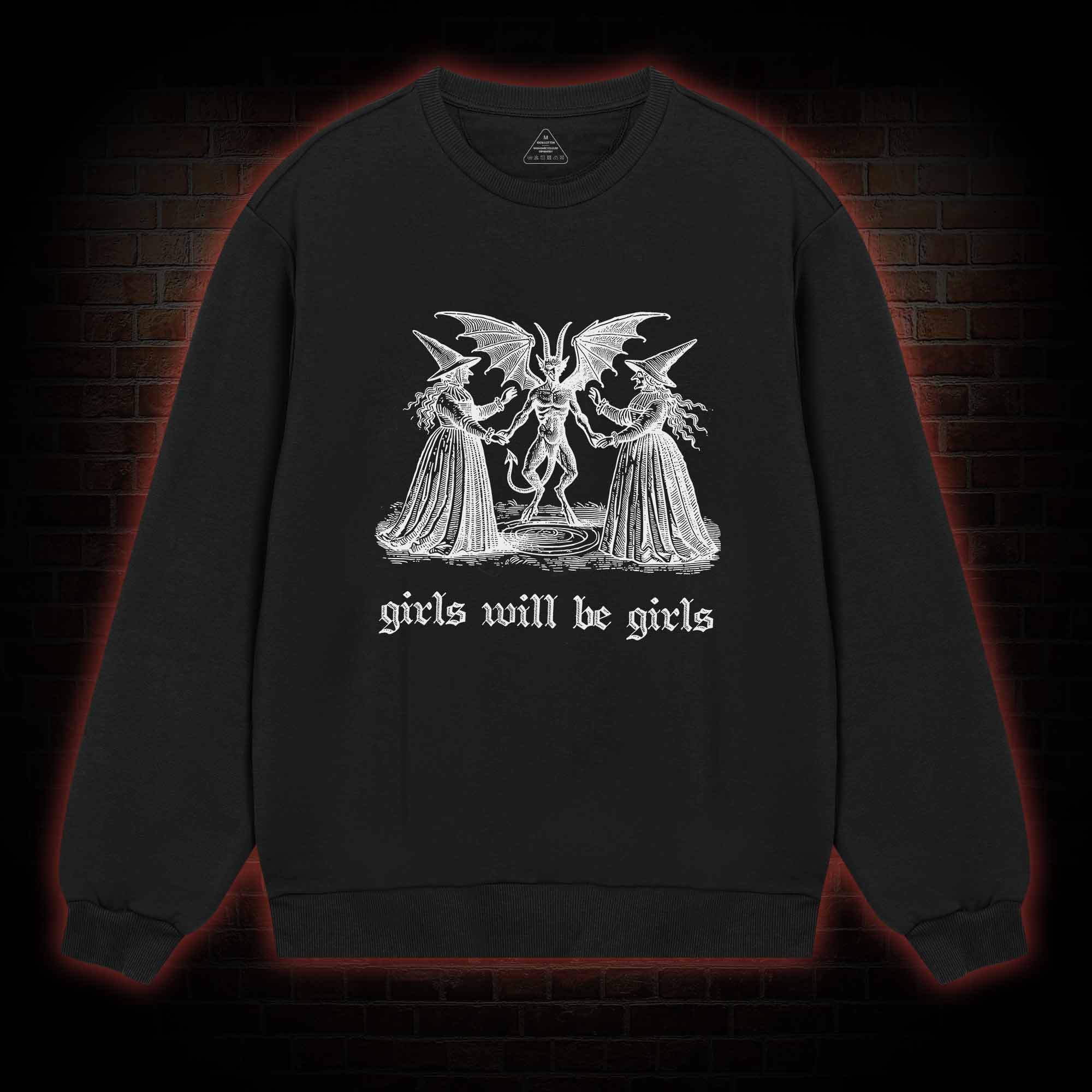 Girls Will Be Girls Sweatshirt