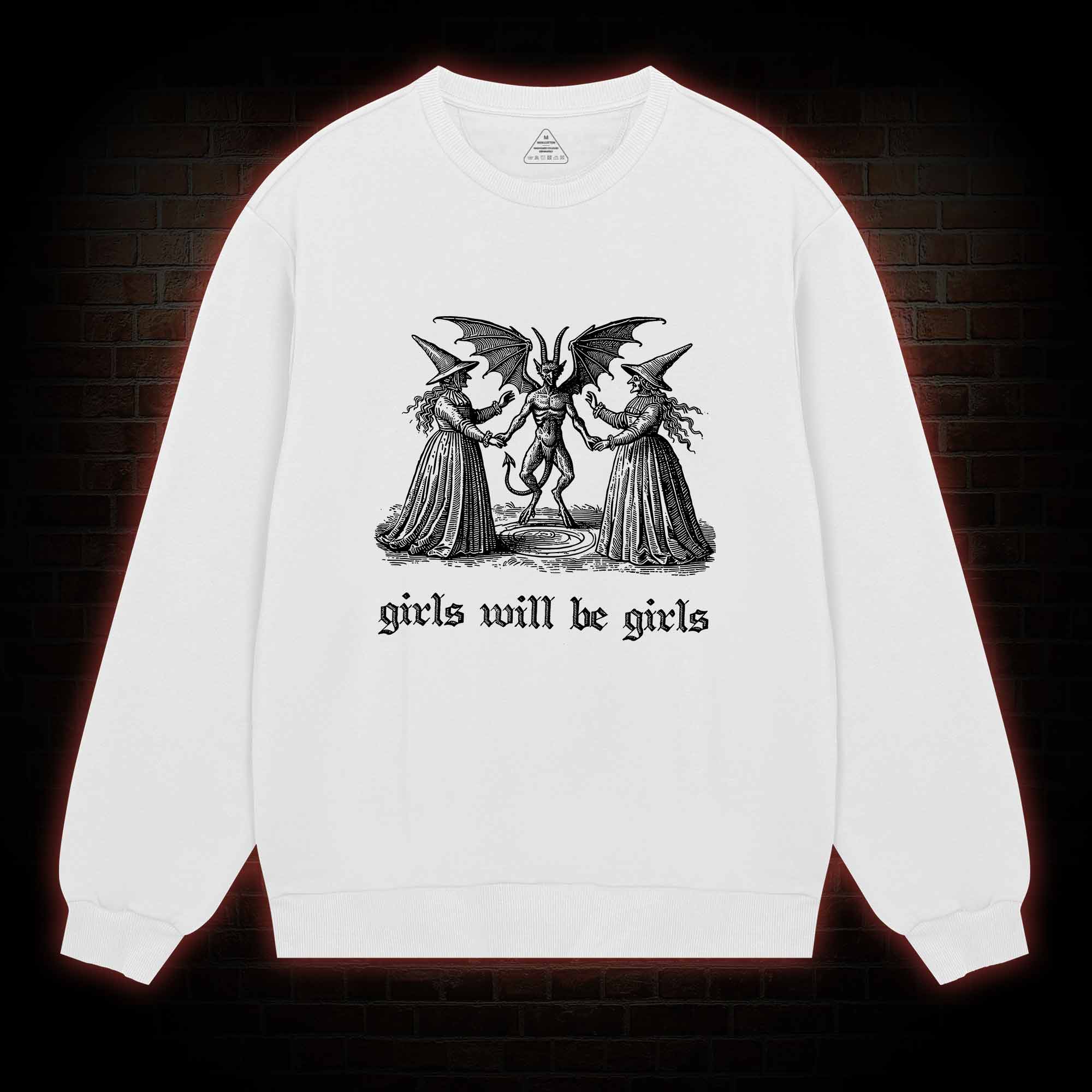 Girls Will Be Girls Sweatshirt