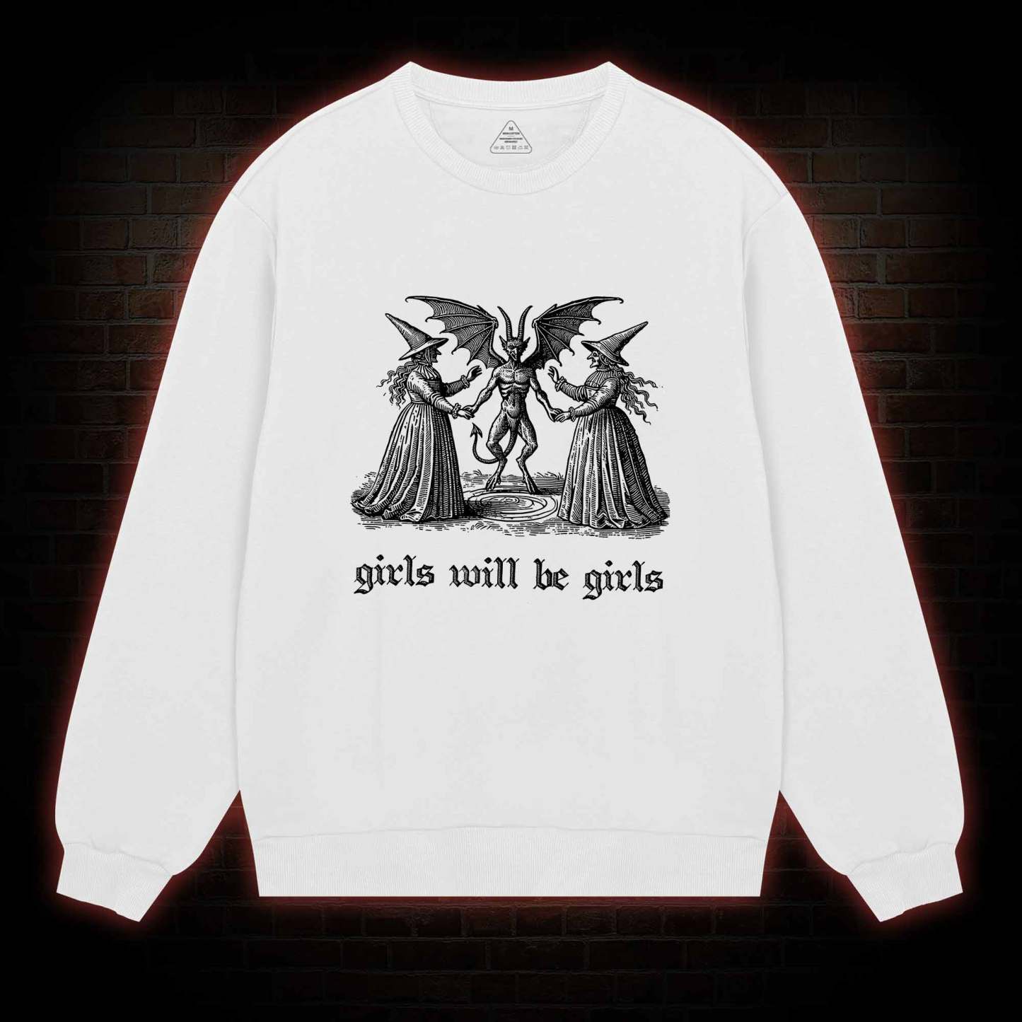 Girls Will Be Girls Sweatshirt