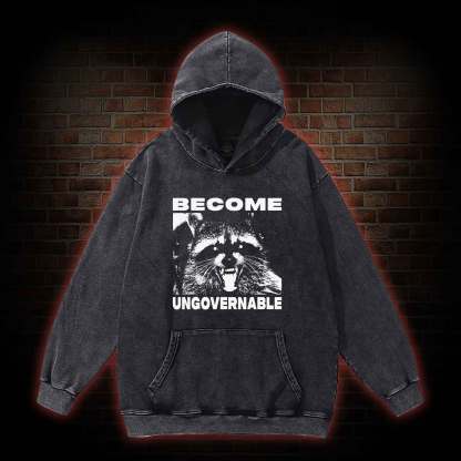 Become Ungovernable Washed Hoodie