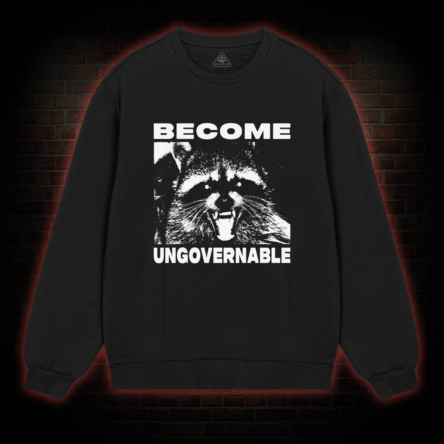 Become Ungovernable Sweatshirt