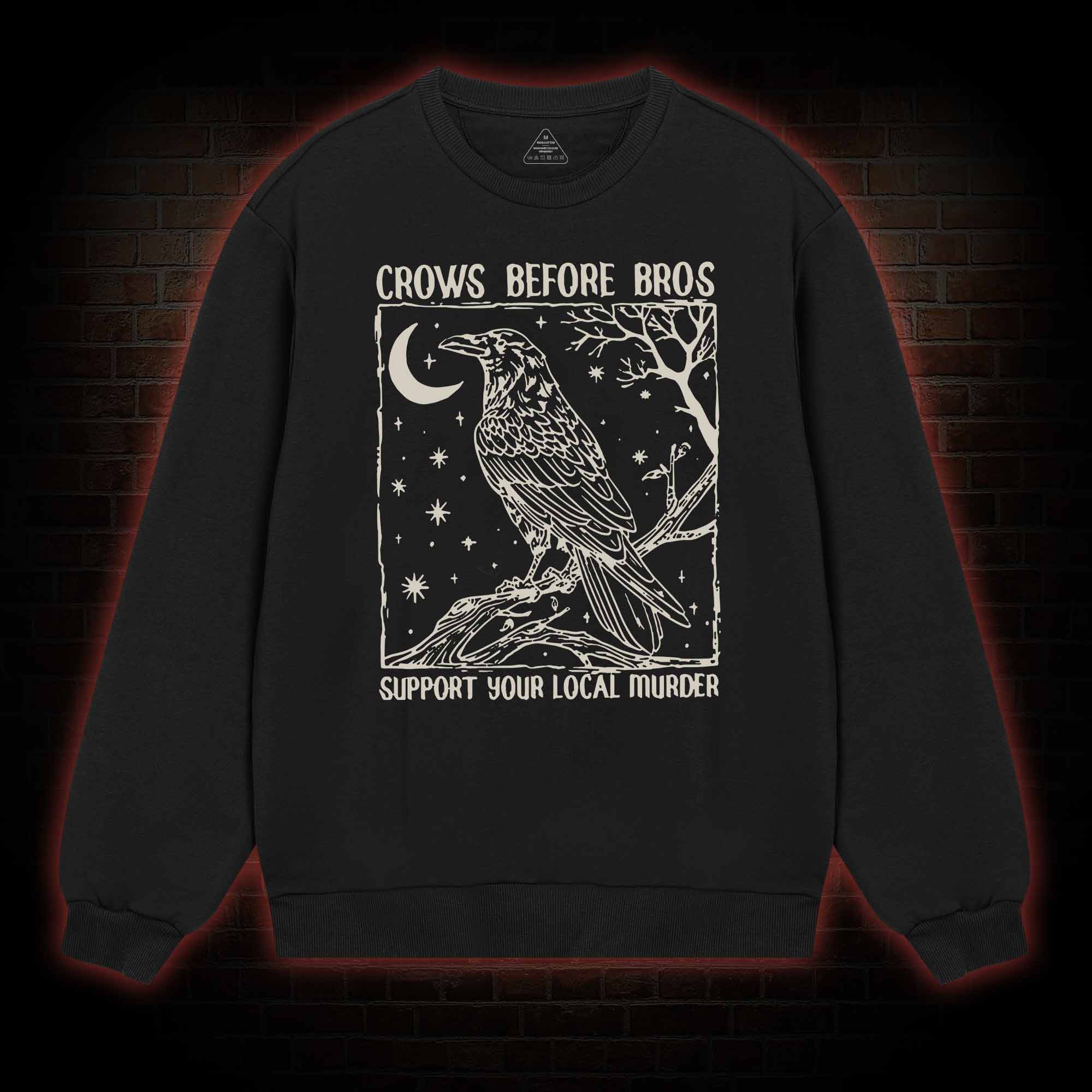 Crows Before Bros - Support Your Local Murder Sweatshirt