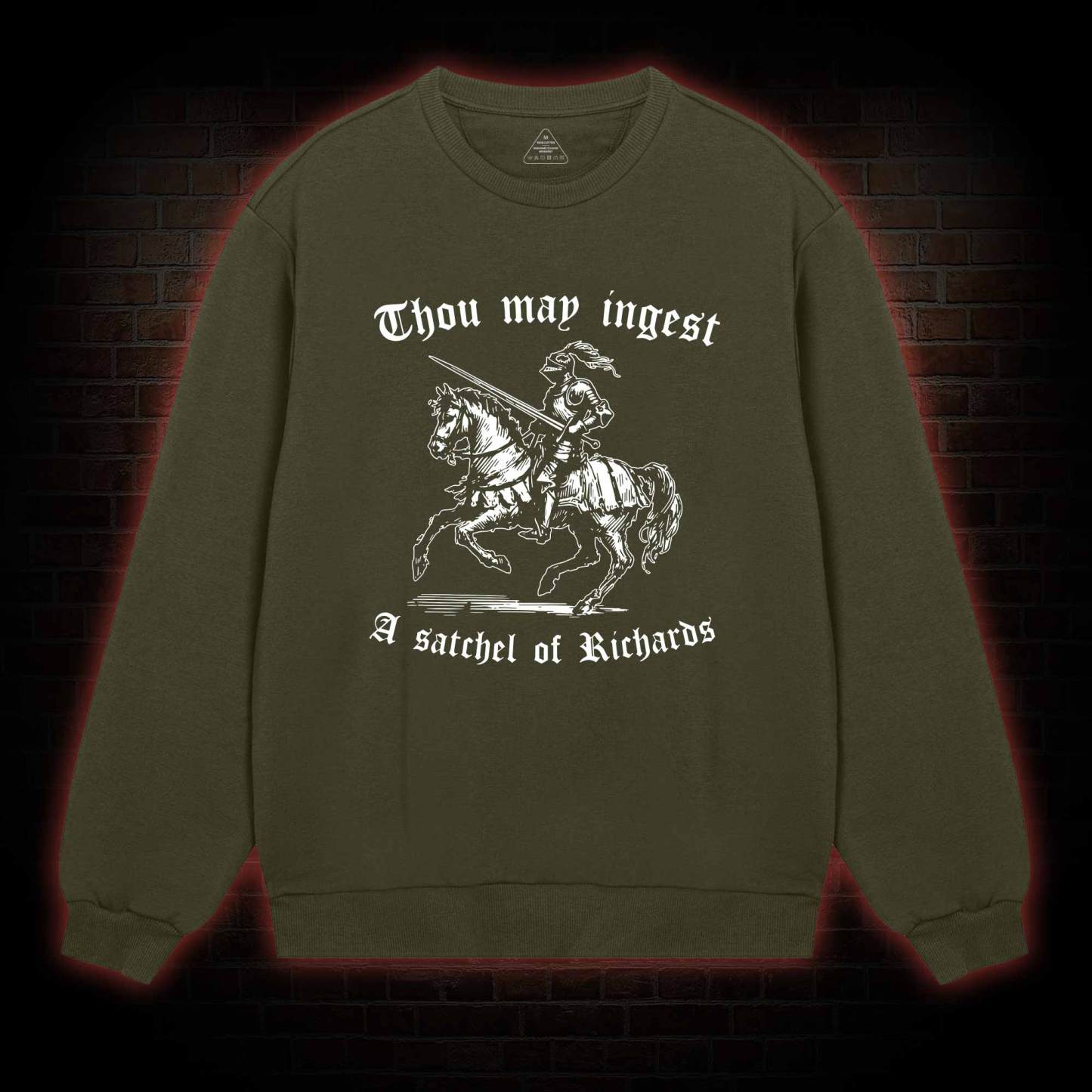 Thou May Ingest A Satchel of Richard Sweatshirt