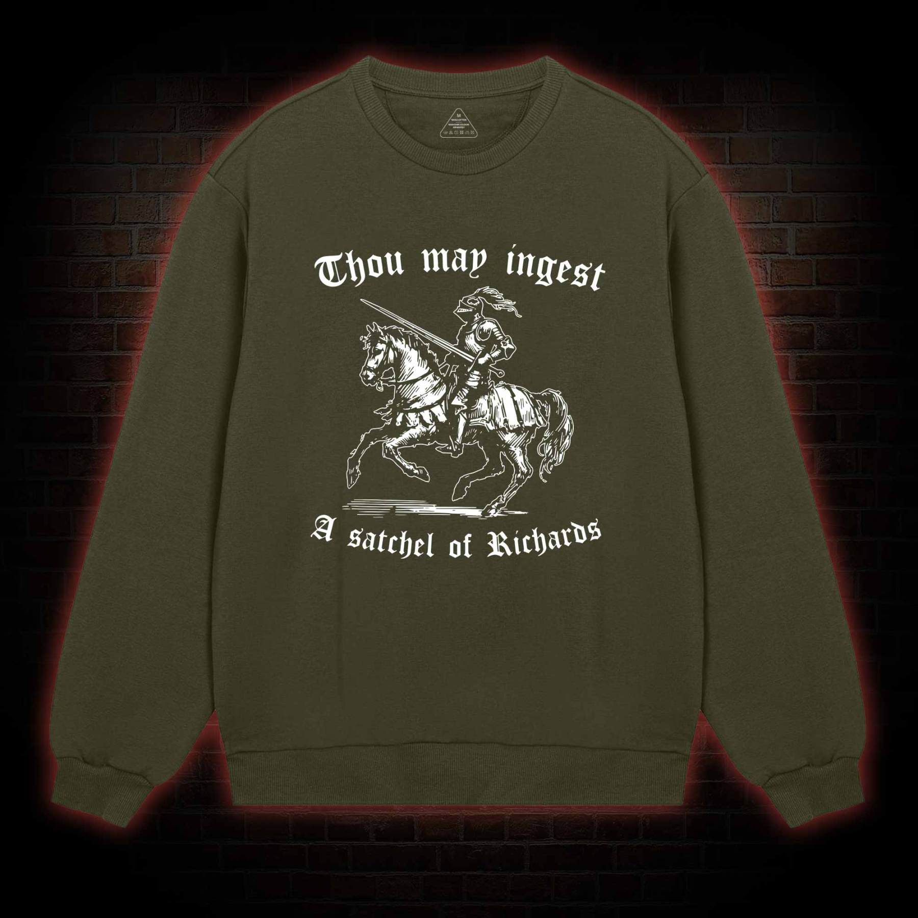 Thou May Ingest A Satchel of Richard Sweatshirt