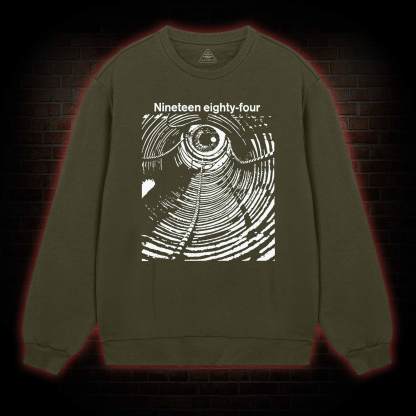 Nineteen Eighty-four Sweatshirt