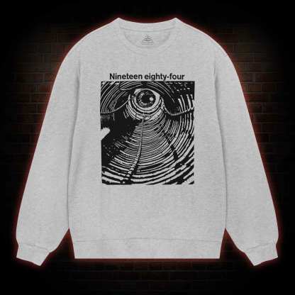 Nineteen Eighty-four Sweatshirt