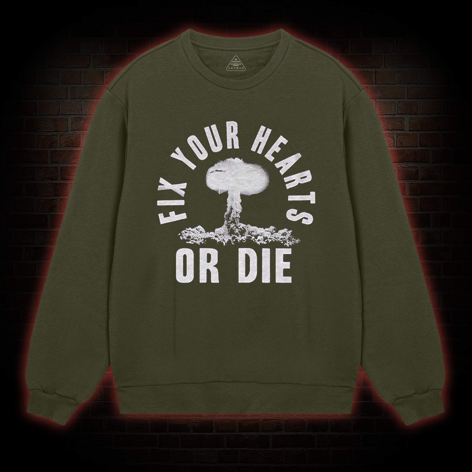 Fix Your Hearts or Die Sweatshirt