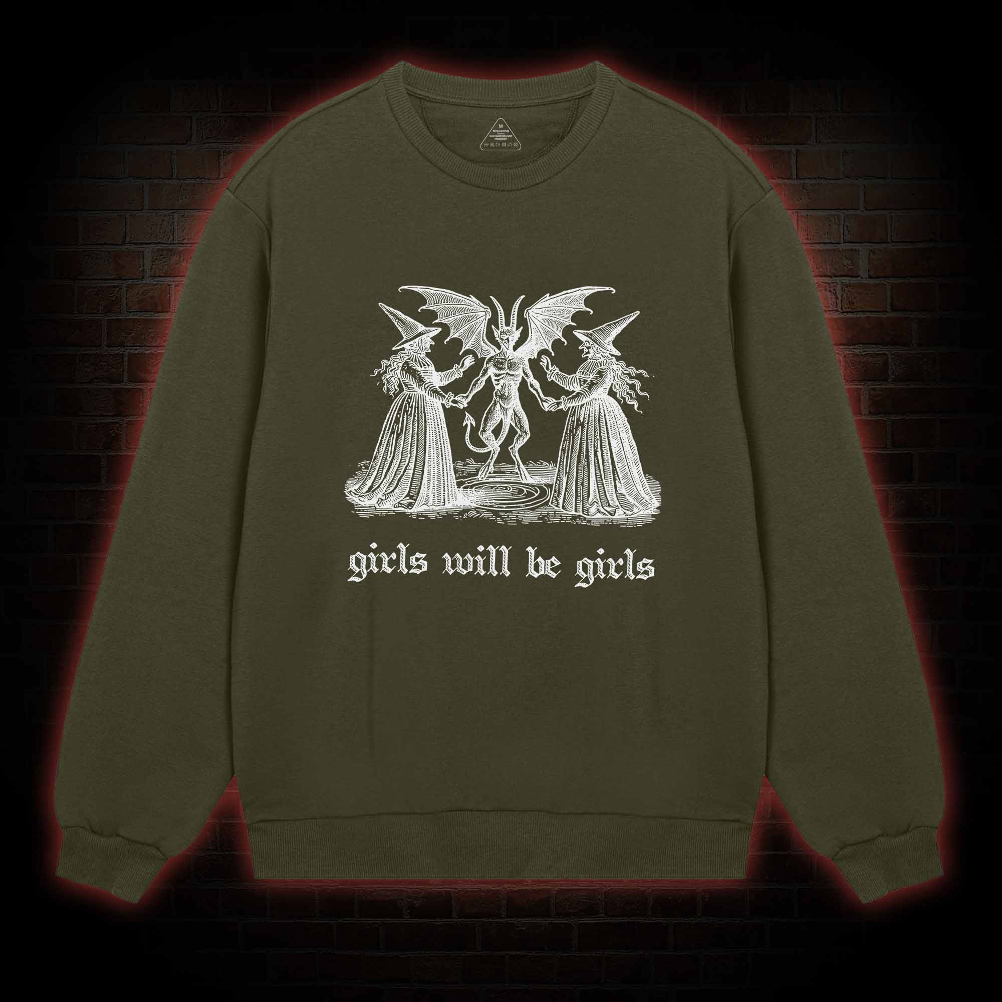 Girls Will Be Girls Sweatshirt