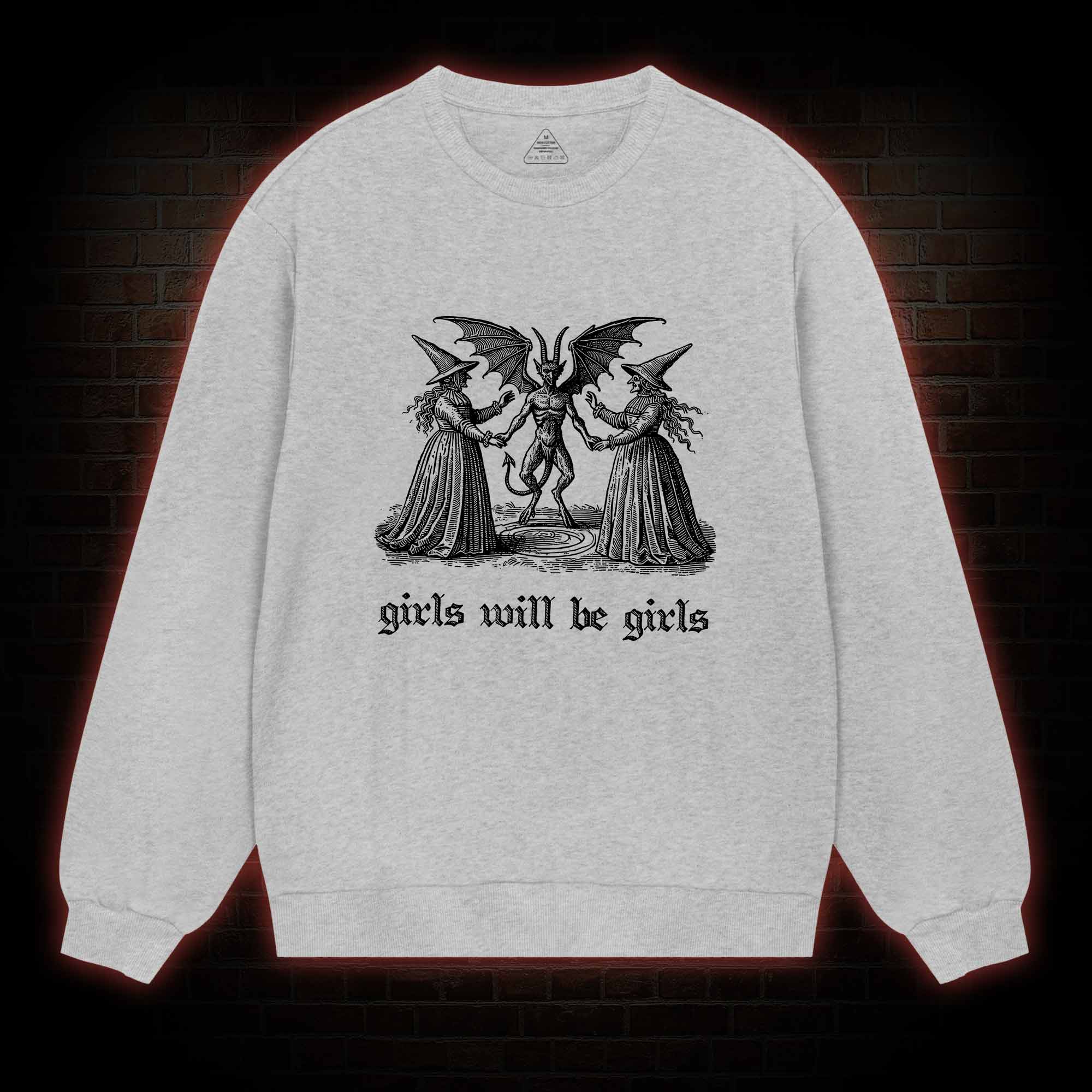 Girls Will Be Girls Sweatshirt