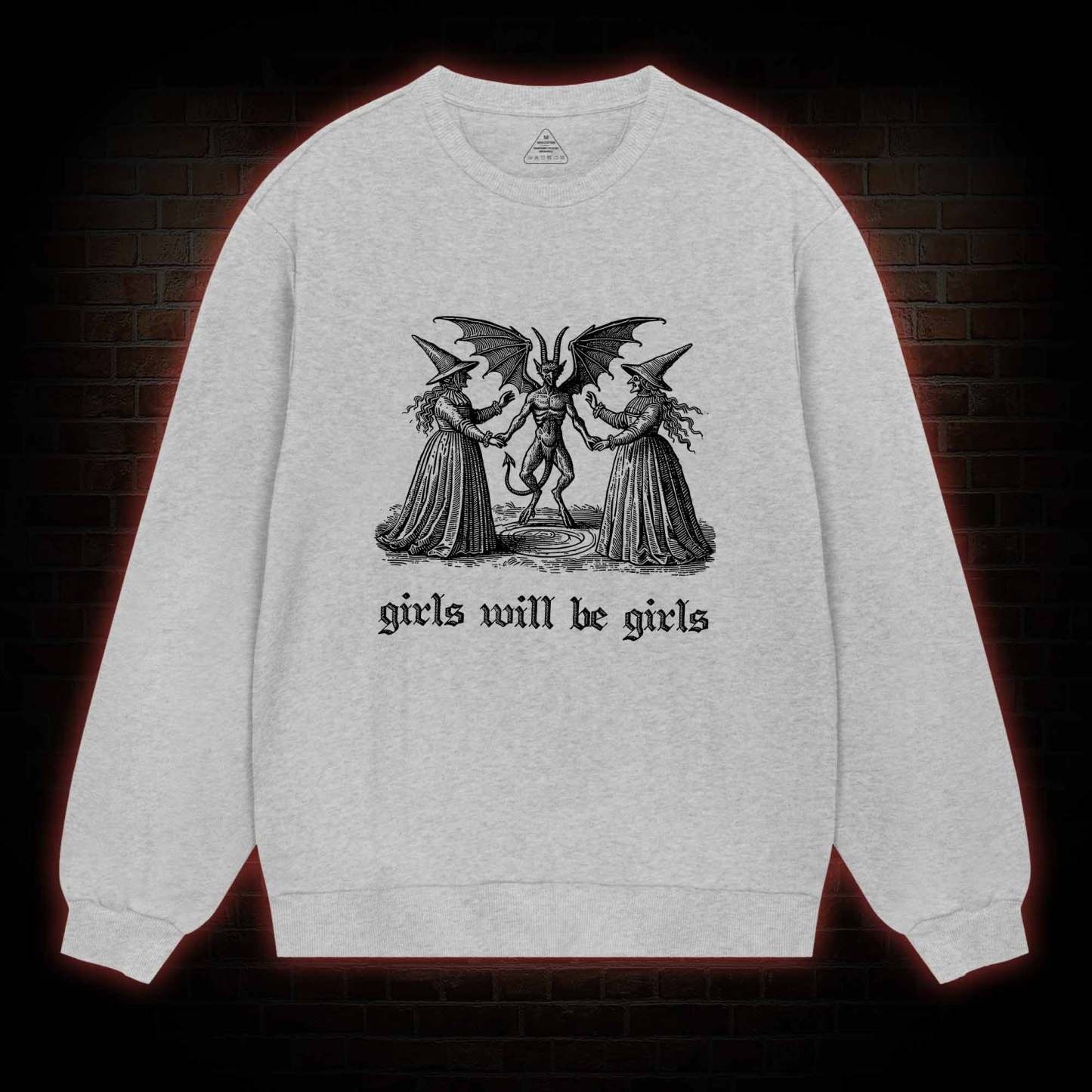 Girls Will Be Girls Sweatshirt