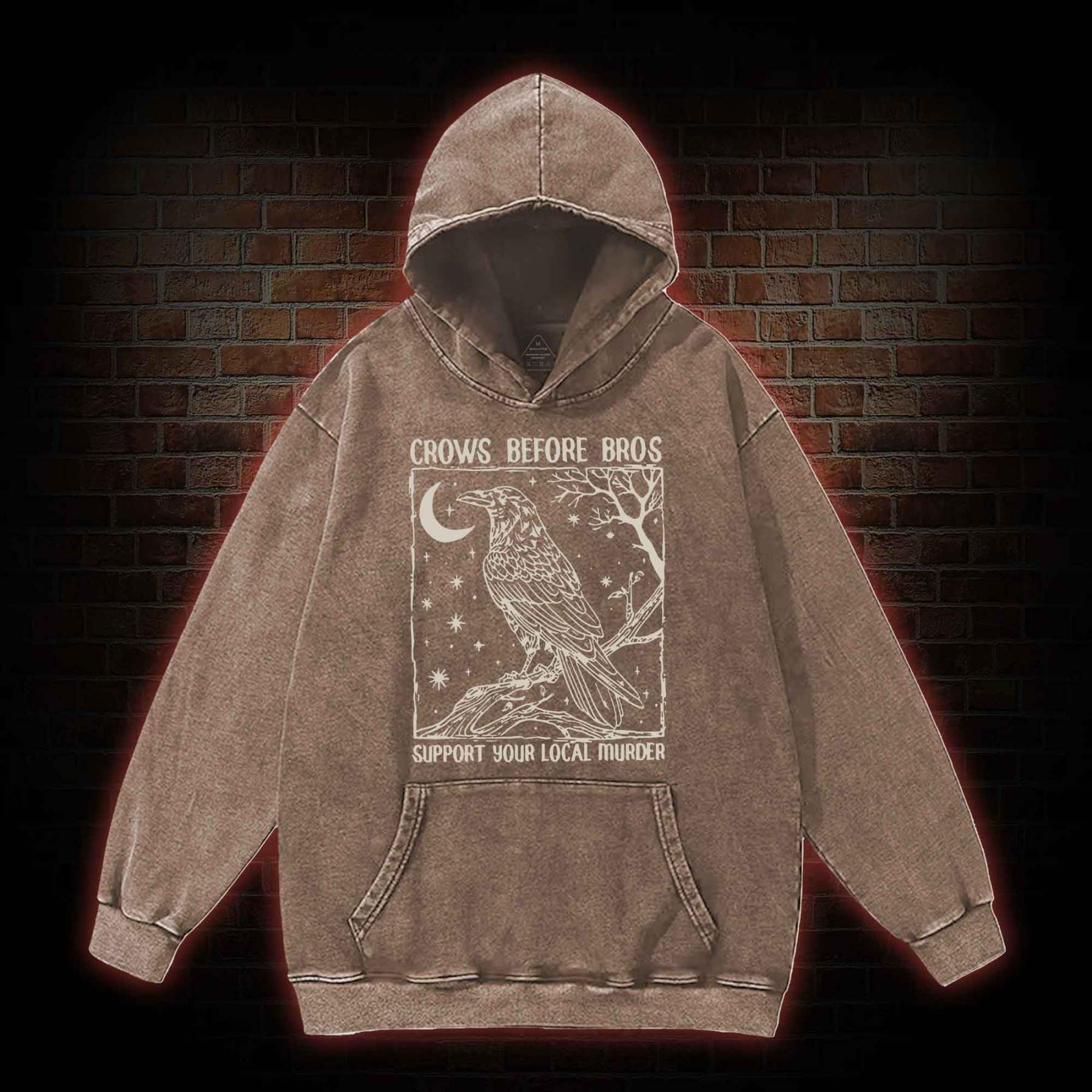 Crows Before Bros - Support Your Local Murder Washed Hoodie
