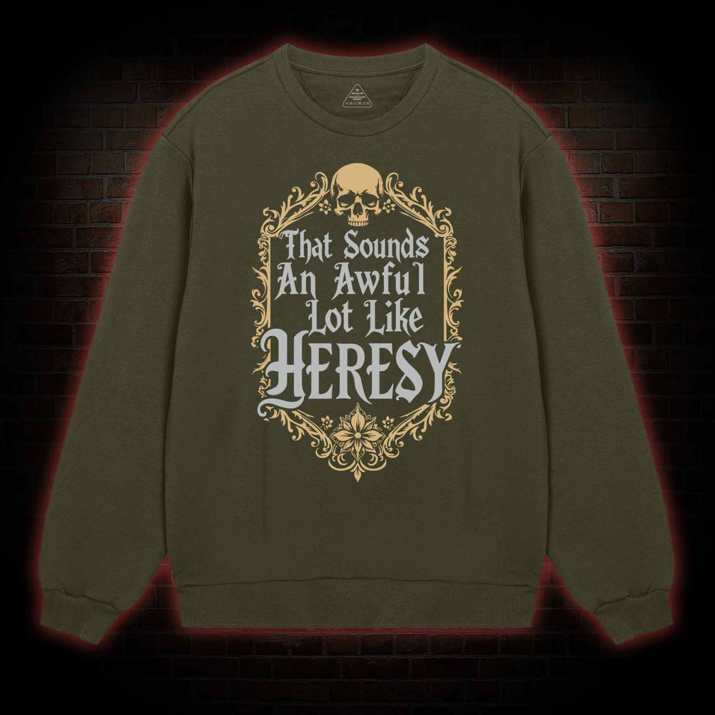 Sounds Like Heresy Sweatshirt